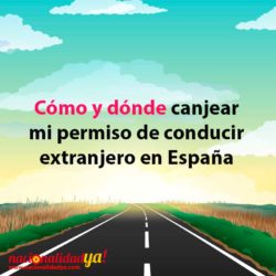 Cómo y dónde canjear mi permiso de conducir extranjero en España - NacionalidadYA.com
